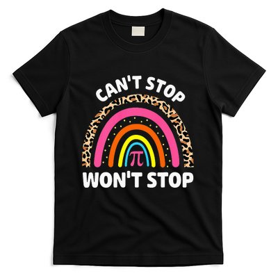 Can't Stop Pi Won't Stop Math Pi Day Teacher Leopard Rainbow T-Shirt