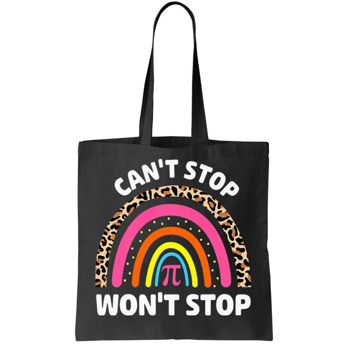 Can't Stop Pi Won't Stop Math Pi Day Teacher Leopard Rainbow Tote Bag