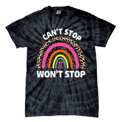 Can't Stop Pi Won't Stop Math Pi Day Teacher Leopard Rainbow Tie-Dye T-Shirt