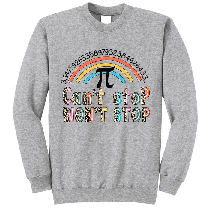 Can't Stop Pi Won't Stop Leopard Pi Day Math Lover Tall Sweatshirt