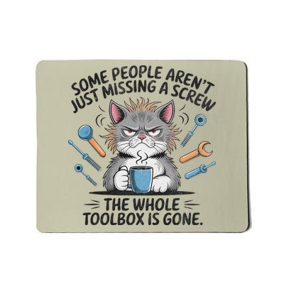 Cat Some People Arent Just Missing A Screw Coffee Lover Mousepad