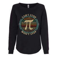 Can't Stop Pi Won't Stop Math Pi Day Funny Maths Club Gifts Womens California Wash Sweatshirt