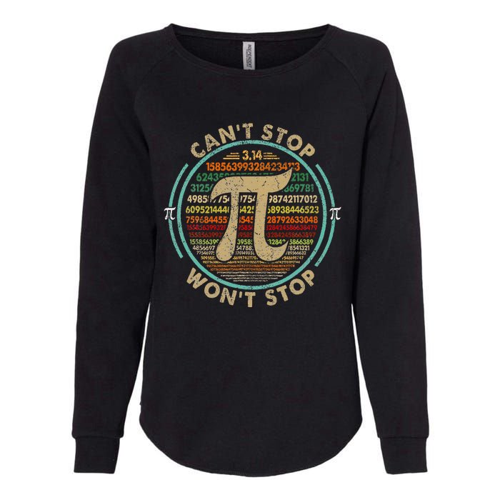 Can't Stop Pi Won't Stop Math Pi Day Funny Maths Club Gifts Womens California Wash Sweatshirt