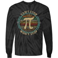 Can't Stop Pi Won't Stop Math Pi Day Funny Maths Club Gifts Tie-Dye Long Sleeve Shirt