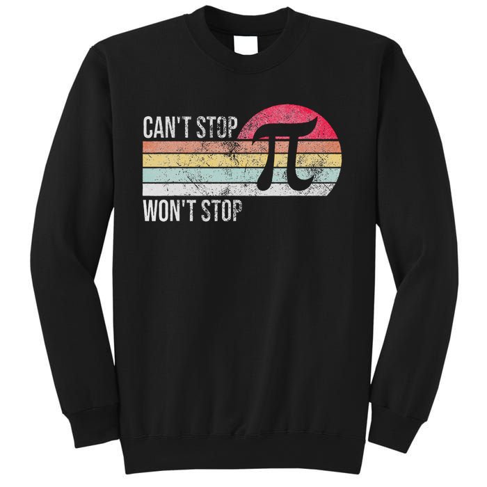 Can't Stop Pi Won't Stop Pi Day Math Vintage Retro Sweatshirt