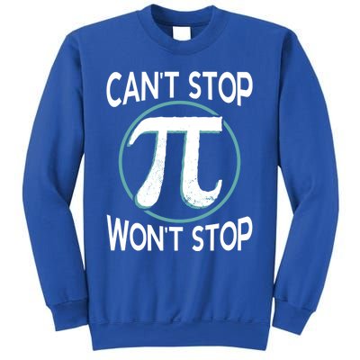 Can't Stop Pi Won't Stop Math Pi Day Meaningful Gift Sweatshirt