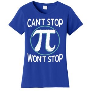 Can't Stop Pi Won't Stop Math Pi Day Meaningful Gift Women's T-Shirt