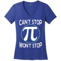 Can't Stop Pi Won't Stop Math Pi Day Meaningful Gift Women's V-Neck T-Shirt