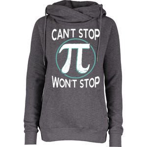 Can't Stop Pi Won't Stop Math Pi Day Meaningful Gift Womens Funnel Neck Pullover Hood