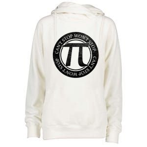 Can't Stop Pi Won't Stop Pi Day Cute Gift Funny Math Pi Day Gift Womens Funnel Neck Pullover Hood