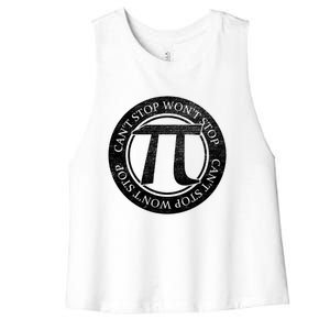 Can't Stop Pi Won't Stop Pi Day Cute Gift Funny Math Pi Day Gift Women's Racerback Cropped Tank