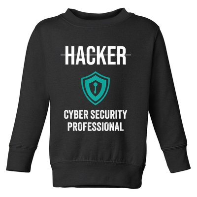 Cyber Security Professional Protection White Hat Hackers Toddler Sweatshirt