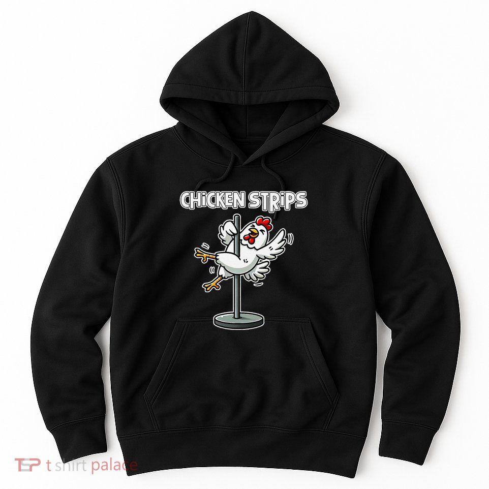 Chicken Strips Pun Funny Sarcastic Life Quotes Jokes Humor Hoodie