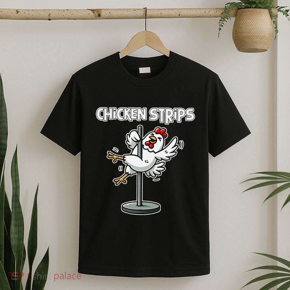 Chicken Strips Pun Funny Sarcastic Life Quotes Jokes Humor T-Shirt