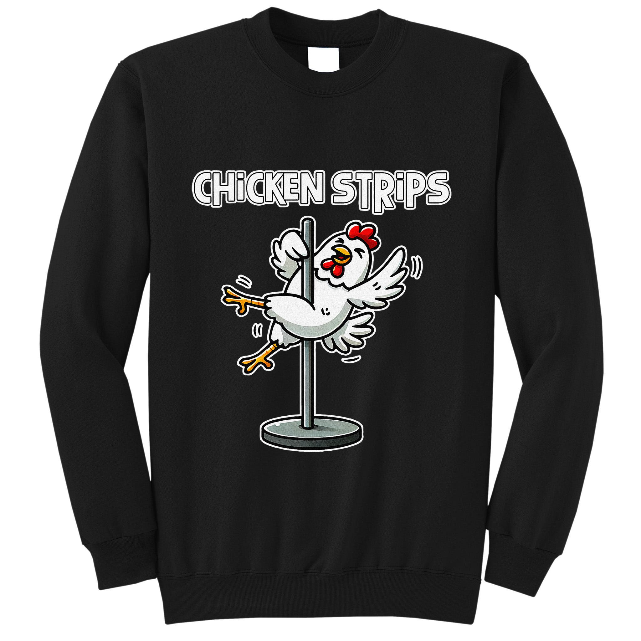 Chicken Strips Pun Funny Sarcastic Life Quotes Jokes Humor Tall Sweatshirt