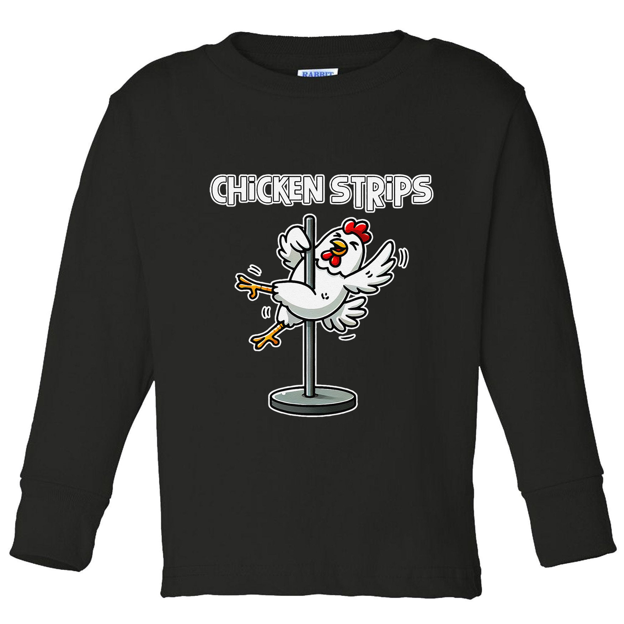 Chicken Strips Pun Funny Sarcastic Life Quotes Jokes Humor Toddler Long Sleeve Shirt