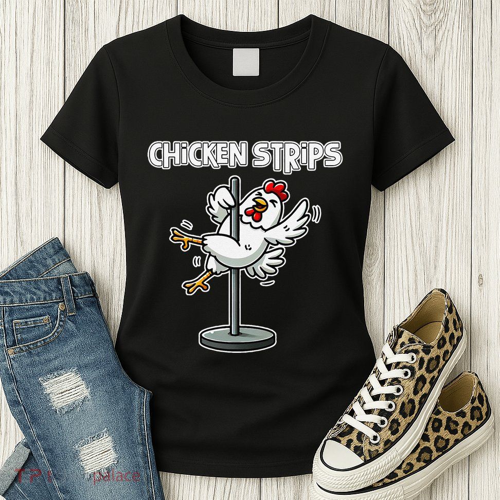 Chicken Strips Pun Funny Sarcastic Life Quotes Jokes Humor Womens T-Shirt