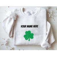 Custom St. Patrick's Day Shirt Personalized St Paddys Day TShirt Sweatshirt