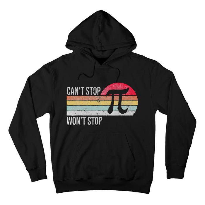 Cant Stop Pi Wont Stop Pi Day Retro Math Lover Tall Hoodie