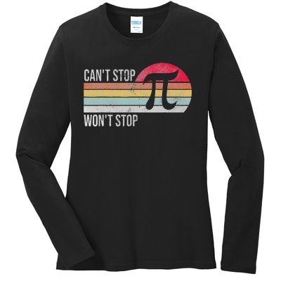 Cant Stop Pi Wont Stop Pi Day Retro Math Lover Ladies Long Sleeve Shirt