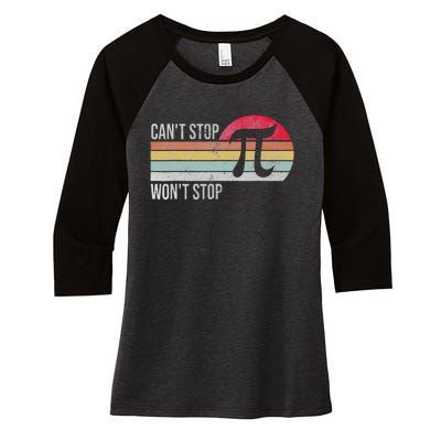 Cant Stop Pi Wont Stop Pi Day Retro Math Lover Women's Tri-Blend 3/4-Sleeve Raglan Shirt