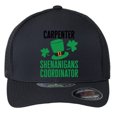 Carpenter St Patricks Day Shenanigans Coordinator Cool Gift Flexfit Unipanel Trucker Cap