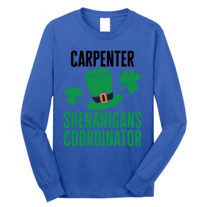 Carpenter St Patricks Day Shenanigans Coordinator Cool Gift Long Sleeve Shirt