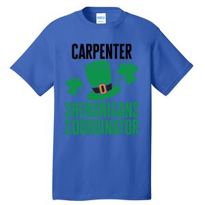 Carpenter St Patricks Day Shenanigans Coordinator Cool Gift Tall T-Shirt