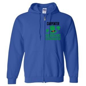 Carpenter St Patricks Day Shenanigans Coordinator Cool Gift Full Zip Hoodie