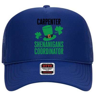 Carpenter St Patricks Day Shenanigans Coordinator Cool Gift High Crown Mesh Back Trucker Hat