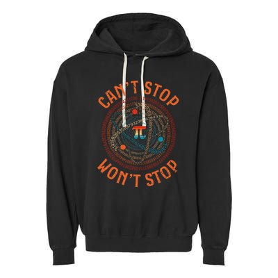 Cant Stop Pi Wont Stop Math Pi Day Funny Maths Teacher Garment-Dyed Fleece Hoodie