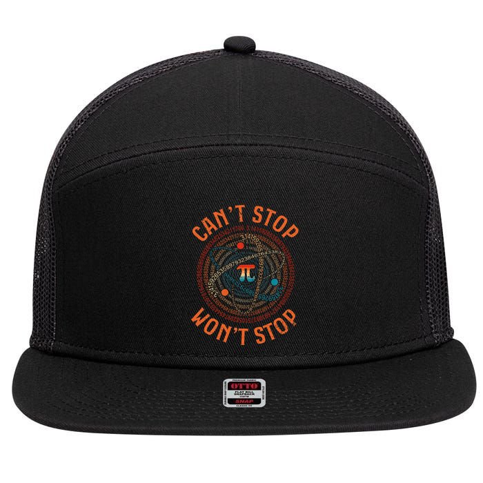 Cant Stop Pi Wont Stop Math Pi Day Funny Maths Teacher 7 Panel Mesh Trucker Snapback Hat