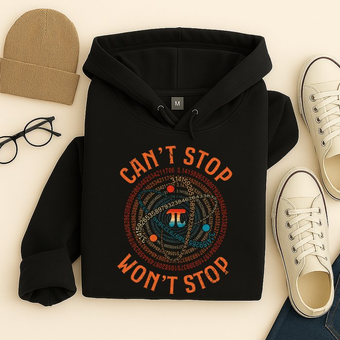 Cant Stop Pi Wont Stop Math Pi Day Funny Maths Teacher Hoodie