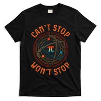 Cant Stop Pi Wont Stop Math Pi Day Funny Maths Teacher T-Shirt