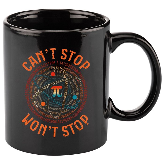 Cant Stop Pi Wont Stop Math Pi Day Funny Maths Teacher 11oz C Handle Ceramic Mug