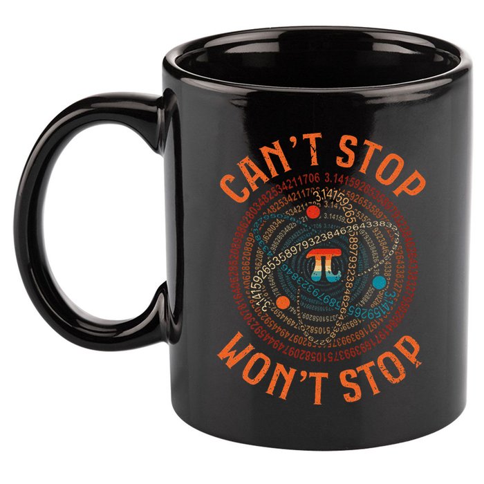 Cant Stop Pi Wont Stop Math Pi Day Funny Maths Teacher 11oz C Handle Ceramic Mug