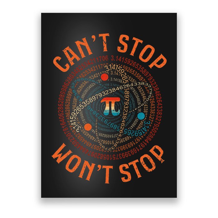 Cant Stop Pi Wont Stop Math Pi Day Funny Maths Teacher Poster