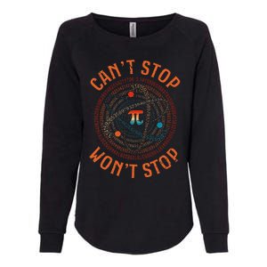 Cant Stop Pi Wont Stop Math Pi Day Funny Maths Teacher Womens California Wash Sweatshirt