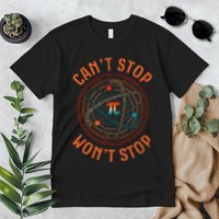 Cant Stop Pi Wont Stop Math Pi Day Funny Maths Teacher Premium T-Shirt