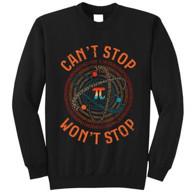 Cant Stop Pi Wont Stop Math Pi Day Funny Maths Teacher Tall Sweatshirt