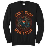 Cant Stop Pi Wont Stop Math Pi Day Funny Maths Teacher Tall Sweatshirt