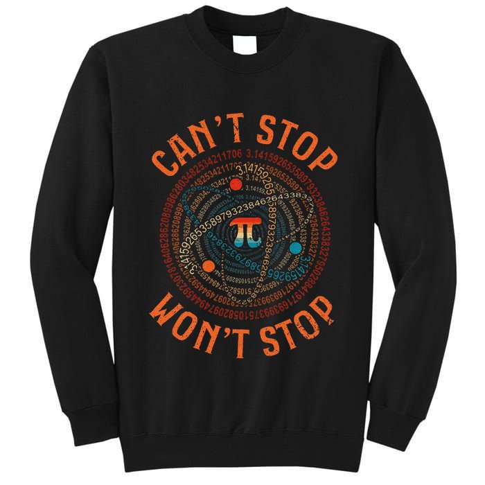 Cant Stop Pi Wont Stop Math Pi Day Funny Maths Teacher Tall Sweatshirt