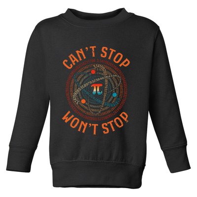 Cant Stop Pi Wont Stop Math Pi Day Funny Maths Teacher Toddler Sweatshirt