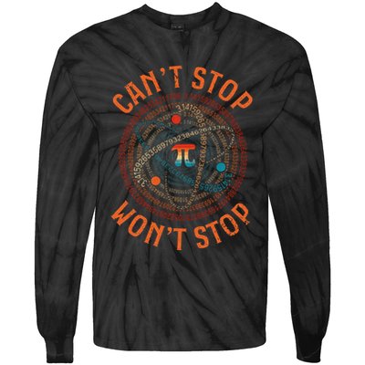 Cant Stop Pi Wont Stop Math Pi Day Funny Maths Teacher Tie-Dye Long Sleeve Shirt