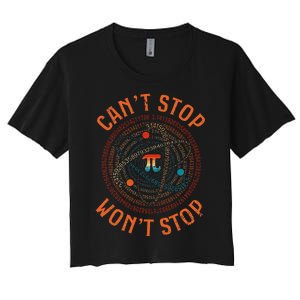 Cant Stop Pi Wont Stop Math Pi Day Funny Maths Teacher Women's Crop Top Tee