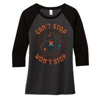 Cant Stop Pi Wont Stop Math Pi Day Funny Maths Teacher Women's Tri-Blend 3/4-Sleeve Raglan Shirt