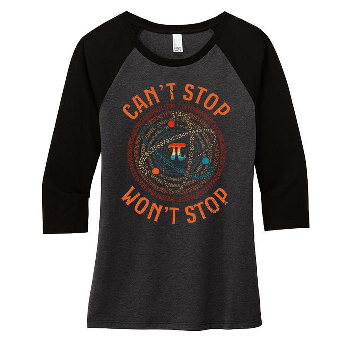 Cant Stop Pi Wont Stop Math Pi Day Funny Maths Teacher Women's Tri-Blend 3/4-Sleeve Raglan Shirt