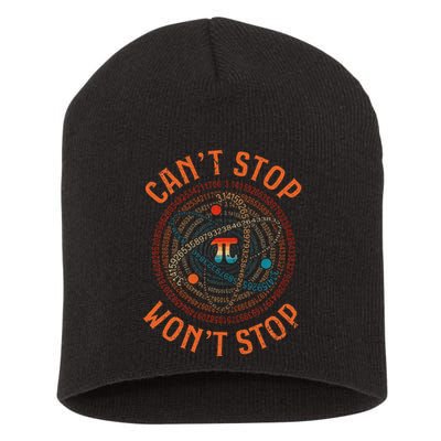Cant Stop Pi Wont Stop Math Pi Day Funny Maths Teacher Short Acrylic Beanie