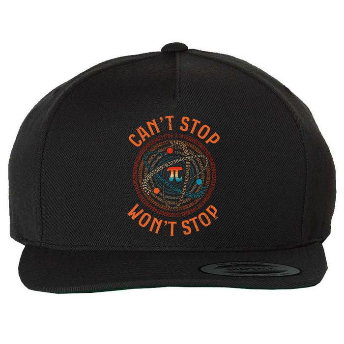 Cant Stop Pi Wont Stop Math Pi Day Funny Maths Teacher Wool Snapback Cap