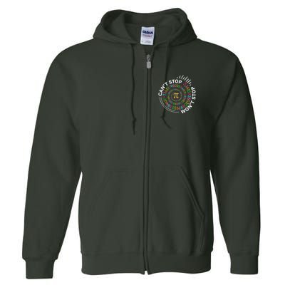 Can'T Stop Pi Won'T Stop Happy Pi Day 3.14 Math Teachers Full Zip Hoodie